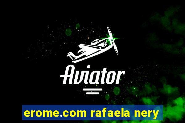 erome.com rafaela nery